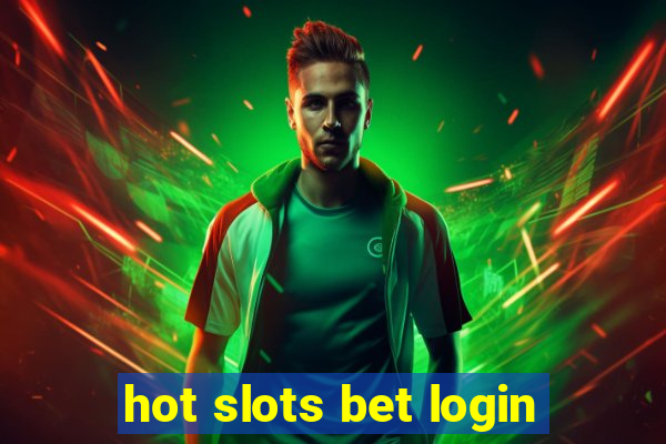 hot slots bet login